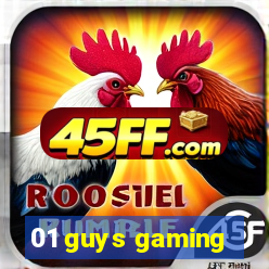 01 guys gaming